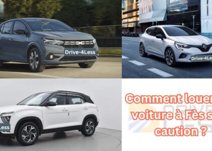 Comment louer une voiture à Fès sans caution ?