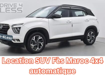 Location SUV Fès Maroc 4x4 automatique